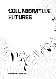 Cover COLLABORATIVE FUTURES - transmediale parcours 3